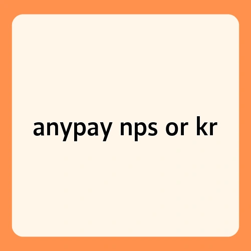 anypay nps or kr 1