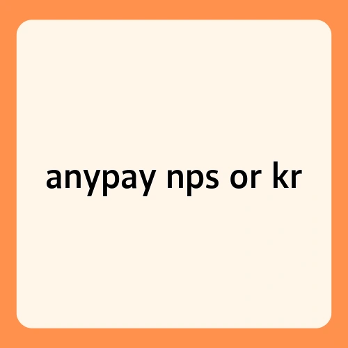 anypay nps or kr